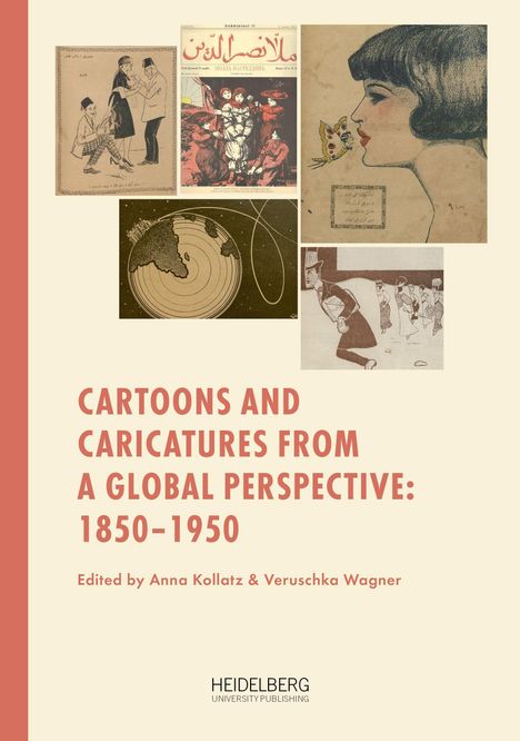 Text: "CARTOONS AND CARICATURES FROM A GLOBAL PERSPECTIVE: 1850-1950". Illustrationen verschiedener Stile.