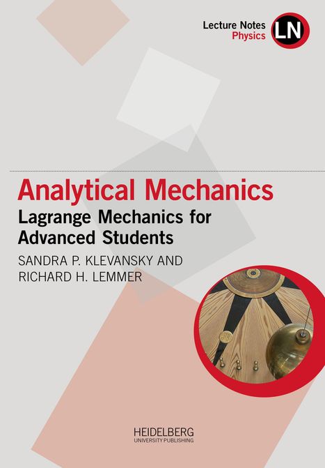 "Analytical Mechanics: Lagrange Mechanics for Advanced Students" von Sandra P. KlevanSky und Richard H. Lemmer.
