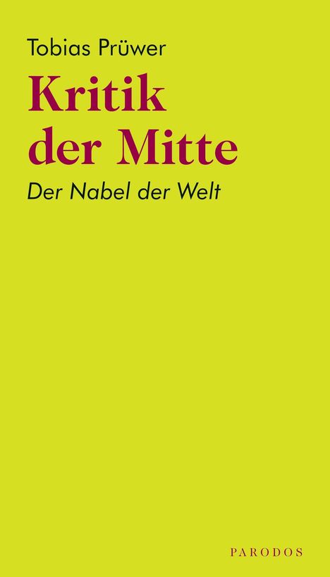 Tobias Prüwer: Kritik der Mitte, Buch