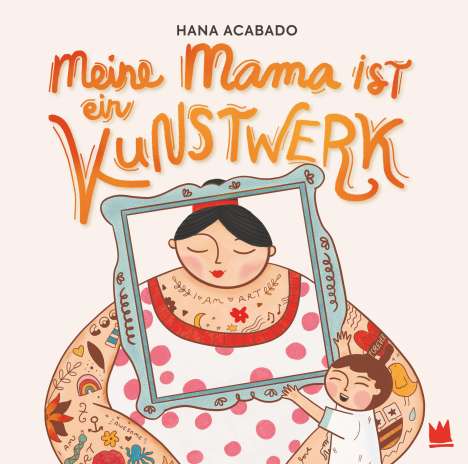 Hana Acabado: Meine Mama ist ein Kunstwerk, Buch