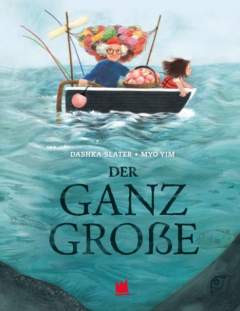 Text: „DER GANZ GROSSE“ und „DASHKA SLATER • MYO YIM“. Illustration: Ein kleines Boot auf dem Meer mit zwei Personen.