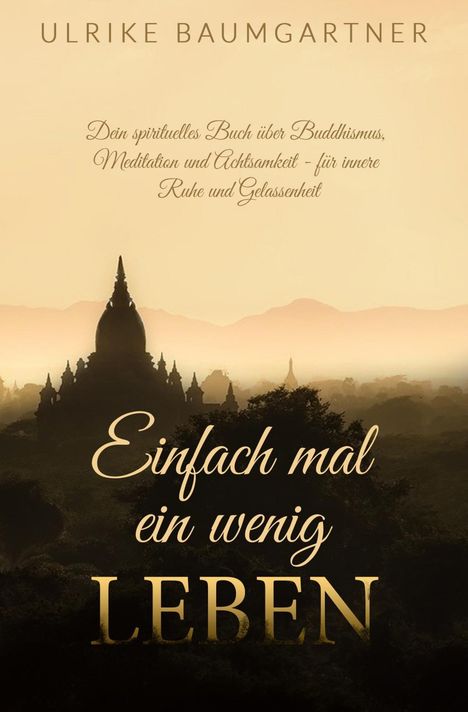 Ulrike Baumgartner: Baumgartner, U: Einfach mal ein wenig LEBEN, Buch