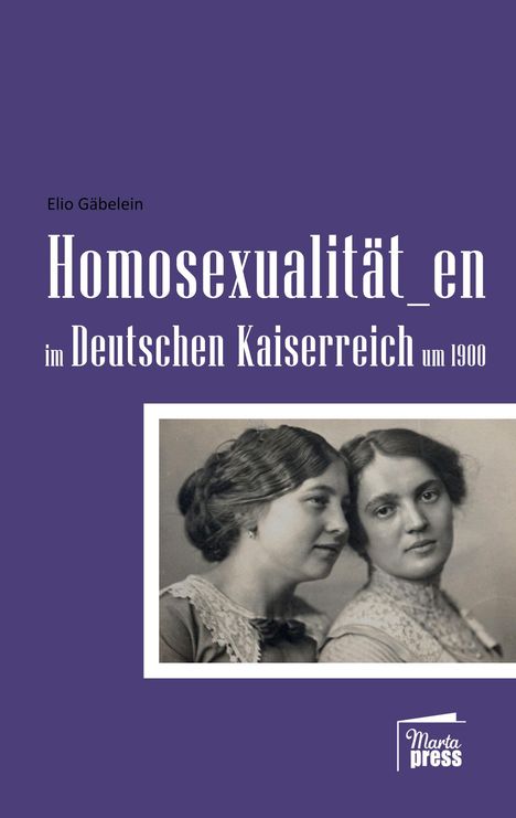 Elio Gäbelein: Homosexualität_en im Deutschen Kaiserreich um 1900, Buch