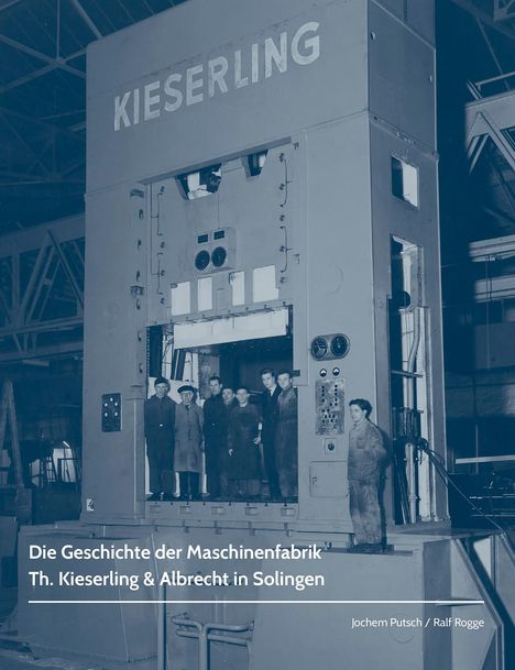 Ralf Rogge: Rogge, R: Geschichte der Maschinenfabrik Th. Kieserling &amp; Al, Buch