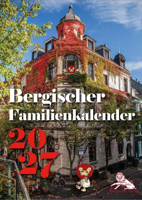 "Bergischer Familienkalender 2027." Ein Gebäude mit rotem und grünem Efeu bewachsen, blauer Himmel, Cartoon-Löwe.