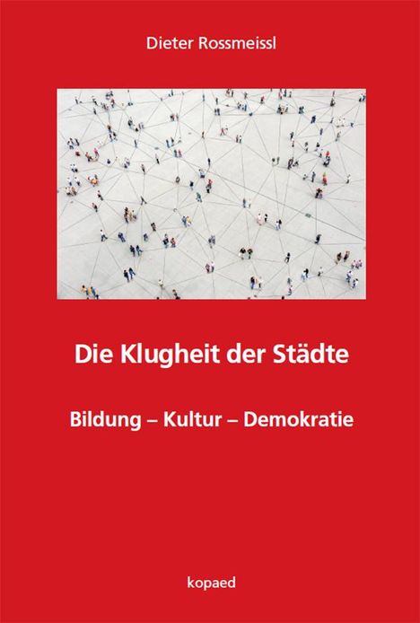 Dieter Rossmeissl: Die Klugheit der Städte, Buch