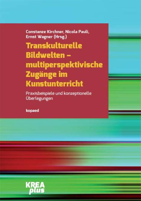 Transkulturelle Bildwelten - multiperspektivische Zugänge im Kunstunterricht, Buch
