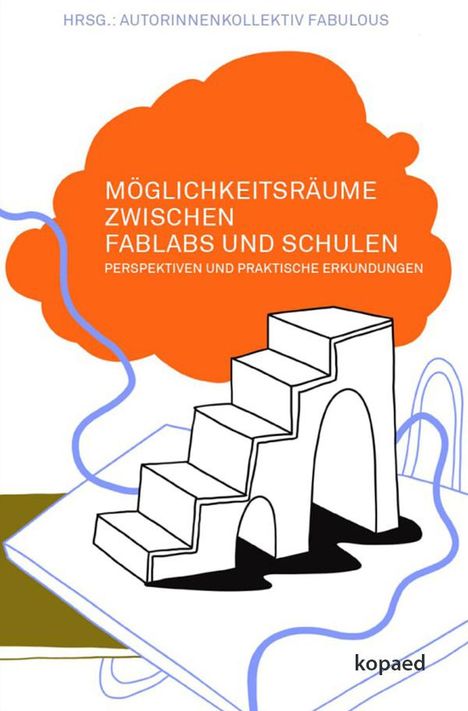 Möglichkeitsräume zwischen FabLabs und Schulen, Buch