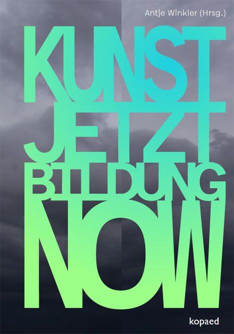 Kunst! Jetzt! Bildung! Now!, Buch