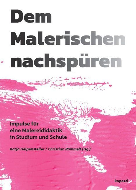 "Dem Malerischen nachspüren", oben in großen Buchstaben. Darunter pinker Pinselstrich, weiße Fläche, Verlagsname unten.