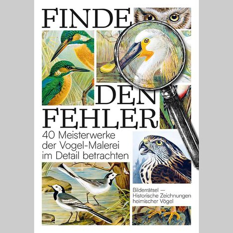 Finde den Fehler - 40 Meisterwerke der Vogel-Malerei, Buch