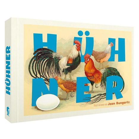 Text: "HÜHNER", "Illustrationen von Jean Bungartz". Illustration von Hühnern und einem großen Ei im Vordergrund.