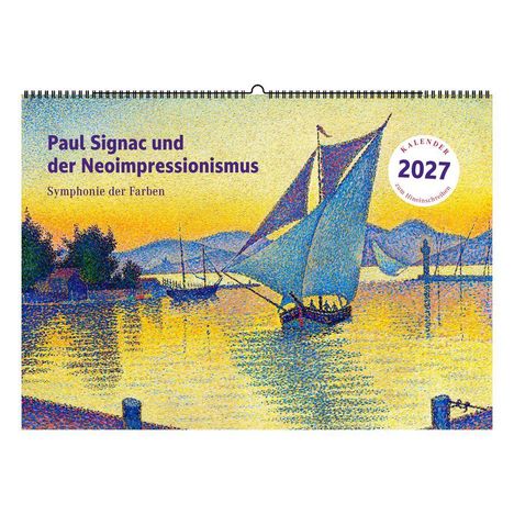 „Paul Signac und der Neoimpressionismus“, „Symphonie der Farben“, „Kalender 2027“. Eine bunte Impressionismus-Illustration.