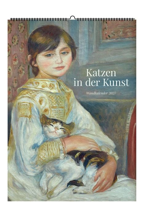 „Katzen in der Kunst, Wandkalender 2027“. Ein Gemälde zeigt ein Mädchen mit einer Katze im Arm.