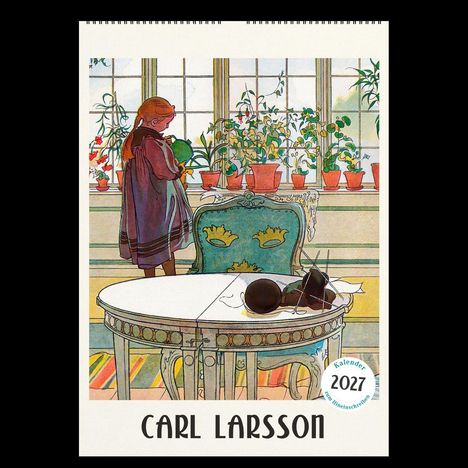 Kalender 2027, Carl Larsson. Illustration: Mädchen gießt Pflanzen in hellem Raum, runder Tisch, Stuhl.