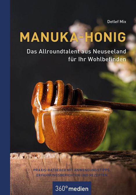 Detlef Mix: Manuka-Honig - Das Allroundtalent aus Neuseeland für Ihr Wohlbefinden, Buch