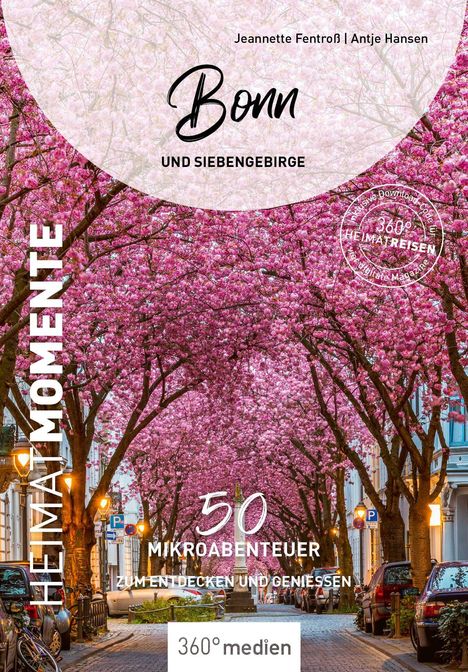 "Bonn und Siebengebirge. 50 Mikroabenteuer zum Entdecken und Genießen." Blühende Kirschbäume säumen eine Straße.