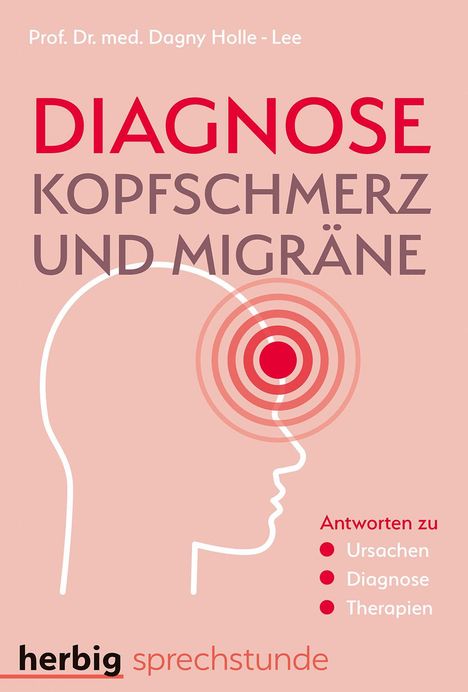 Dagny Holle-Lee: Diagnose Kopfschmerz und Migräne, Buch