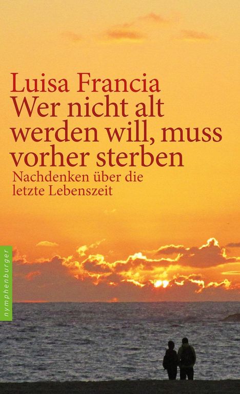 Luisa Francia: Wer nicht alt werden will, muss vorher sterben, Buch