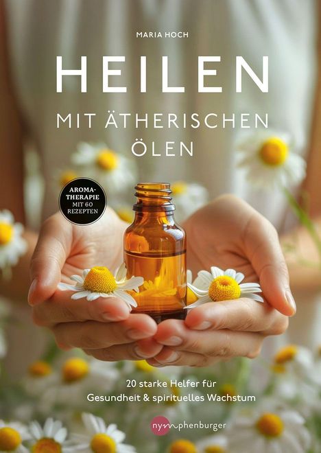 Maria Hoch: Heilen mit ätherischen Ölen, Buch