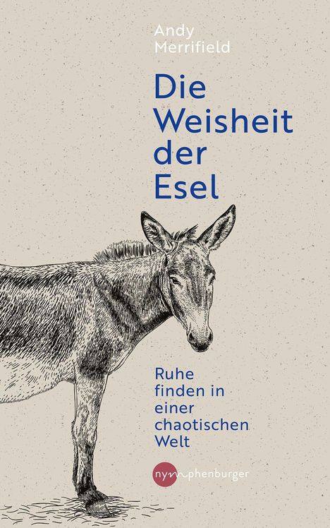 „Die Weisheit der Esel: Ruhe finden in einer chaotischen Welt“ von Andy Merrifield. Zeichnung eines Esels. Nymphenburger Logo.