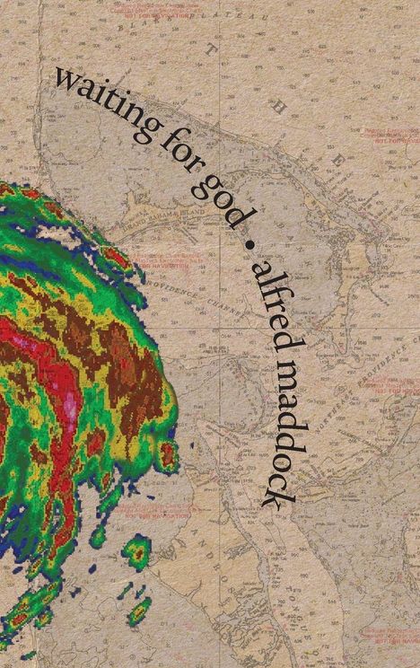 Auf einer alten Karte steht schräg: "waiting for god • alfred maddock". Links erscheint ein farbiges Wetterradar-Muster.