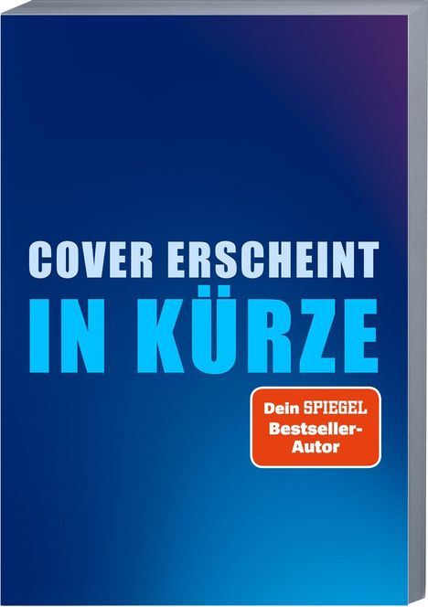 Text: "Cover erscheint in Kürze", "Dein SPIEGEL Bestseller-Autor". Einfache Gestaltung in Blau mit weißem und rotem Text.