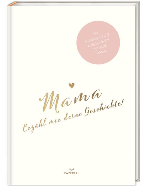 Pia Loewe: Mama, erzähl mir deine Geschichte!, Buch