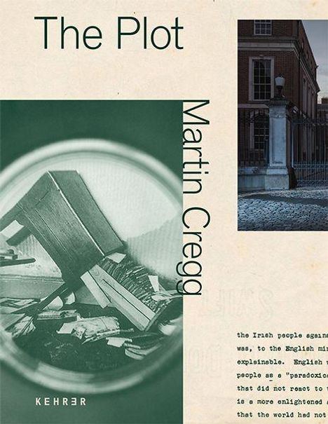"The Plot. Martin Cregg. Kehrer." Ein halb abstraktes Bild von gestapelten Objekten, daneben ein Foto eines Gebäudes.