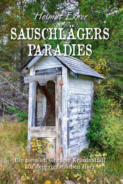 Helmut Exner: Sauschlägers Paradies, Buch
