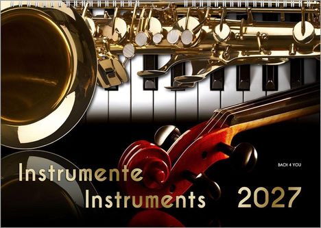 "Instruments, Instrumente 2027." Ein Saxofon, Klaviertasten und ein Violinenhals in einem harmonischen Arrangement.