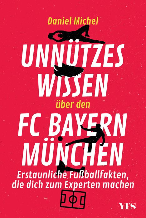 Daniel Michel: Unnützes Wissen über den FC Bayern, Buch