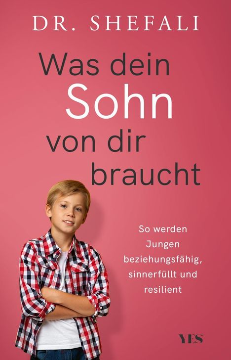 „Dr. Shefali. Was dein Sohn von dir braucht. So werden Jungen beziehungsfähig, sinnerfüllt und resilient.“ Junge im Holzfällerhemd.