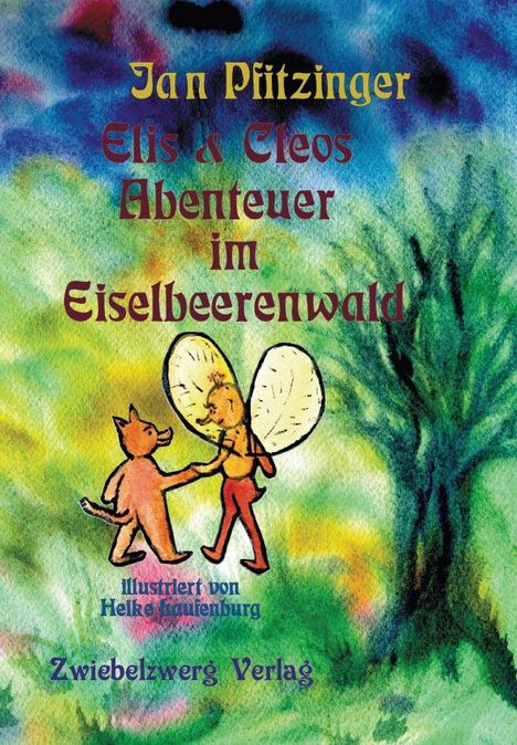 Jan Pfitzinger: Pfitzinger, J: Elis &amp; Cleos Abenteuer im Eiselbeerenwald, Buch