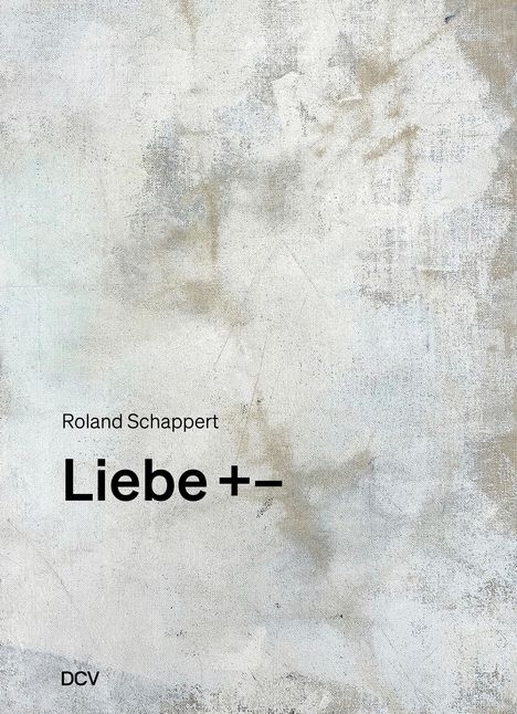 Roland Schappert: Liebe +-, Buch