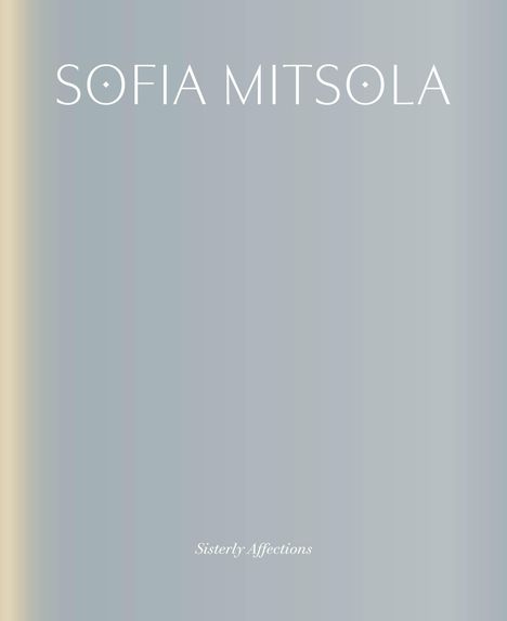 Oben steht "SOFIA MITSOLA" in großen Buchstaben und unten "Sisterly Affections" in kleinerer Schrift auf grauem Hintergrund.