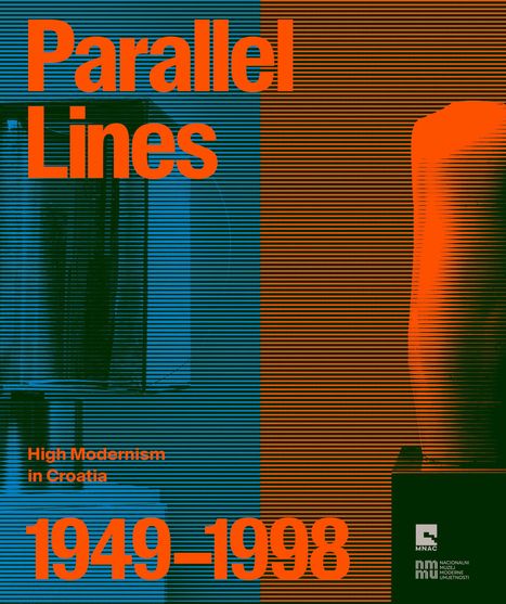 „Parallel Lines“, „High Modernism in Croatia“, „1949-1998“. Modernes Design aus blauen und orangefarbenen Linien.