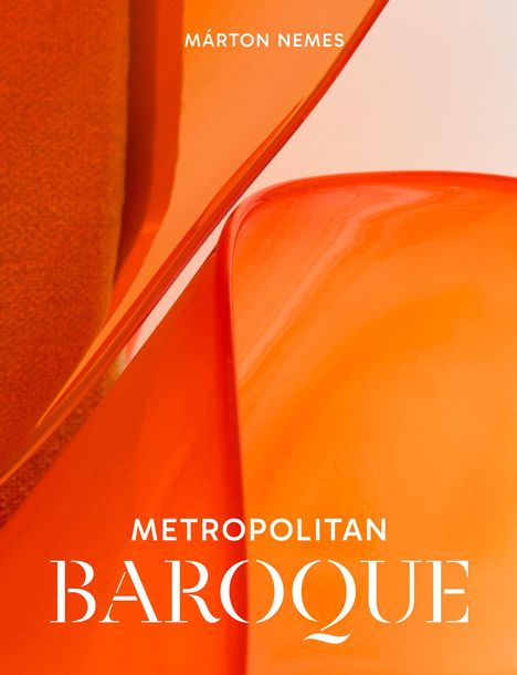 Text: "Márton Nemes", "Metropolitan Baroque". Abstrakte Illustration mit überlappenden orangefarbenen Formen.