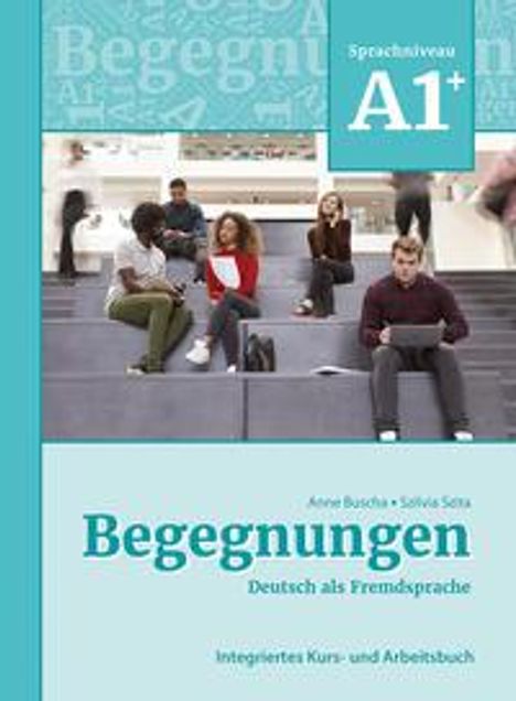 Anne Buscha: Begegnungen Deutsch als Fremdsprache A1+: Integriertes Kurs- und Arbeitsbuch, Buch