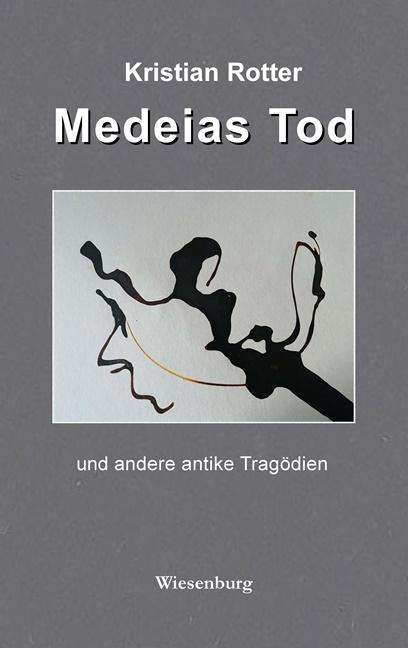 Kristian Rotter: Medeias Tod, Buch