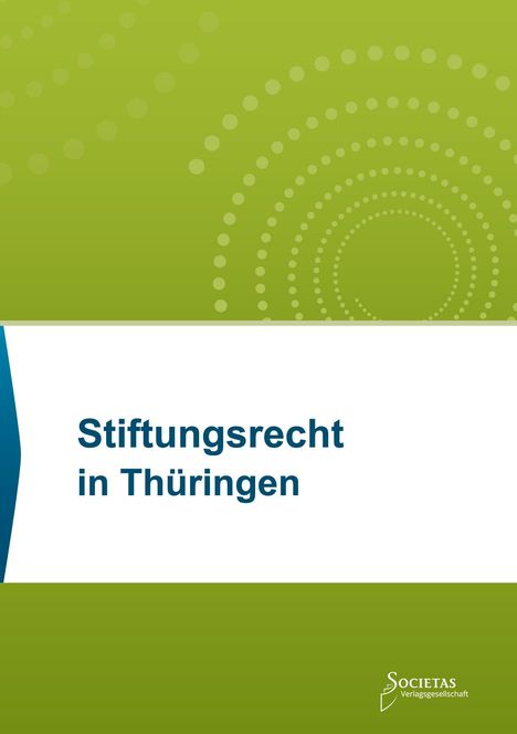 "Stiftungsrecht in Thüringen". Grüner Hintergrund mit kreisförmigen Mustern und einem Societas Verlagslogo.