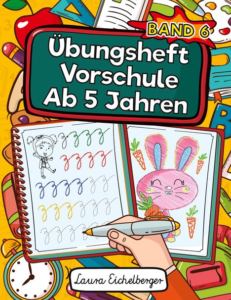 Laura Eichelberger: Übungsheft Vorschule Ab 5 Jahren, Buch