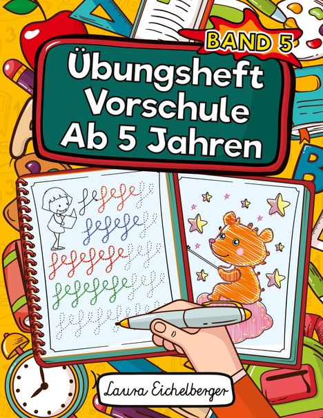Laura Eichelberger: Übungsheft Vorschule Ab 5 Jahren, Buch