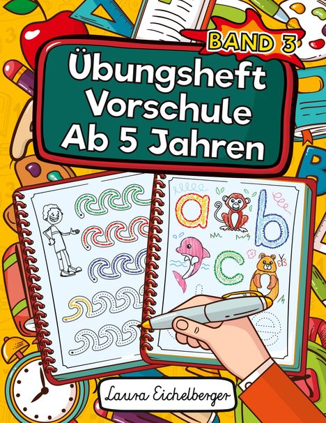 Laura Eichelberger: Übungsheft Vorschule Ab 5 Jahren, Buch