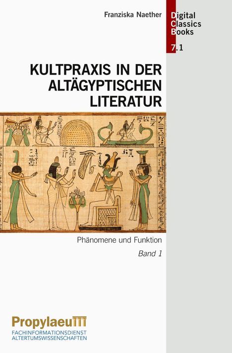 Franziska Naether: Kultpraxis in der altägyptischen Literatur, 2 Bücher