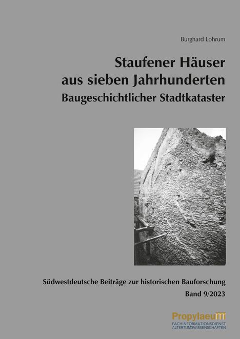 Burghard Lohrum: Südwestdeutsche Beiträge zur historischen Bauforschung / Staufener Häuser aus sieben Jahrhunderten Baugeschichtlicher Stadtkataster, Buch