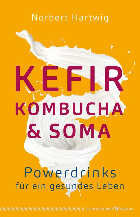 Norbert Hartwig: Kefir, Kombucha &amp; Soma, Buch