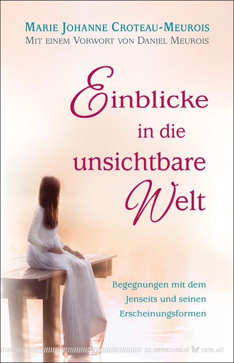 Marie Johanne Croteau-Meurois: Einblicke in die unsichtbare Welt, Buch