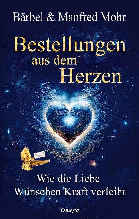 "Bärbel & Manfred Mohr: Bestellungen aus dem Herzen. Wie die Liebe Wünschen Kraft verleiht." Illustration von Herzen und Sternen.