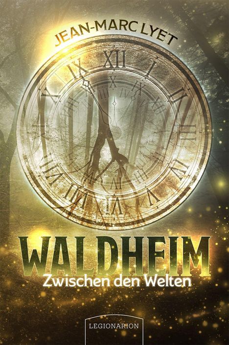 Jean-Marc Lyet: Waldheim - Zwischen den Welten, Buch